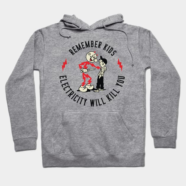 Remember Kids electricity will kill you Hoodie by kangaroo Studio